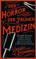 Cover: Der Horror der fr&uuml;hen Medizin - Suhrkamp