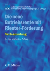 Abbildung von: Die neue Betriebsrente mit Riester-Förderung - C.F. Müller