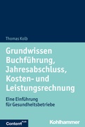 Cover: Grundwissen Buchf&uuml;hrung, Jahresabschluss, Kosten- und Leistungsrechnung - Kohlhammer
