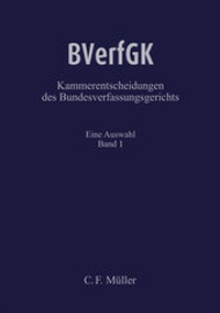 Abbildung von: BVerfGK - Kammerentscheidungen des Bundesverfassungsgerichts Band 1 - C.F. Müller