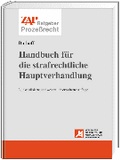 Cover: Handbuch f&uuml;r die strafrechtliche Hauptverhandlung - ZAP
