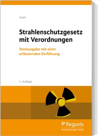 Abbildung von: Strahlenschutzgesetz mit Verordnungen - Reguvis Fachmedien