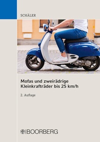 Abbildung von: Mofas und zweirädrige Kleinkrafträder bis 25 km/h - Boorberg