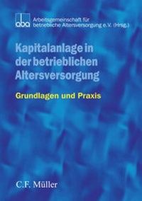 Abbildung von: Kapitalanlage in der betrieblichen Altersversorgung - C.F. Müller