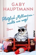 Cover: Pl&ouml;tzlich Million&auml;rin - nichts wie weg! - Piper
