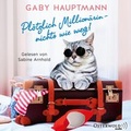 Cover: Pl&ouml;tzlich Million&auml;rin - nichts wie weg! - OSTERWOLDaudio