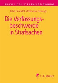 Abbildung von: Die Verfassungsbeschwerde in Strafsachen - C.F. Müller