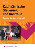 Cover: Berufe der Lagerlogistik / Kaufm&auml;nnische Steuerung und Kontrolle - Westermann Berufliche Bildung