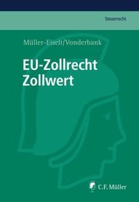Abbildung von: EU-Zollrecht / Zollwert - C.F. Müller