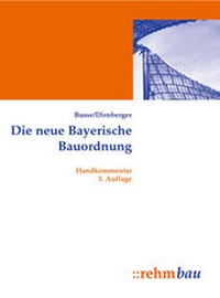Abbildung von: Die neue Bayerische Bauordnung - Rehm