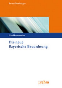 Abbildung von: Die neue Bayerische Bauordnung - Rehm