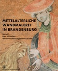 Cover: Mittelalterliche Wandmalerei in Brandenburg - Wernersche Verlagsgesellschaft