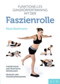 Cover: Funktionelles Ganzk&ouml;rpertraining mit der Faszienrolle - KVM - Der Medizinverlag
