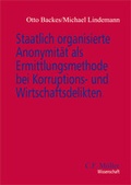 Cover: Staatlich organisierte Anonymit&auml;t als Ermittlungsmethode bei Korruptions- und Wirtschaftsdelikten - C.F. M&uuml;ller