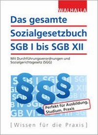 Abbildung von: Das gesamte Sozialgesetzbuch SGB I bis SGB XII - Walhalla