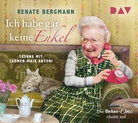 Abbildung von: Ich habe gar keine Enkel. Die Online-Omi räumt auf - Der Audio Verlag