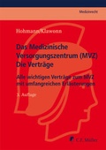 Cover: Das Medizinische Versorgungszentrum (MVZ) - Die Vertr&auml;ge - C.F. M&uuml;ller