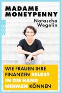 Cover: Madame Moneypenny: Wie Frauen ihre Finanzen selbst in die Hand nehmen k&ouml;nnen - Rowohlt Taschenbuch