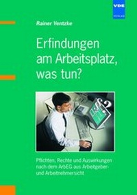 Abbildung von: Erfindungen am Arbeitsplatz, was ist zu tun? - VDE Verlag