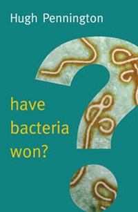 Enlarge image Cover: Have Bacteria Won? - Polity Press