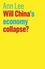 Cover: Will China's Economy Collapse? - Polity Press