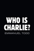 Cover: Who is Charlie? - Xenophobia and the New Middle Class - Polity Press