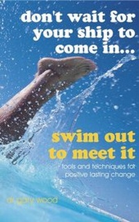 Enlarge image Cover: Don't Wait For Your Ship to Come In...Swim Out to Meet It - Capstone Publishing Ltd