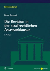 Bild vergrößern Bild: Die Revision in der strafrechtlichen Assessorklausur - C.F. Müller