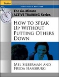 Cover: The 60-Minute Active Training Series: How to Speak Up Without Putting Others Down, Participant's Workbook - Pfeiffer