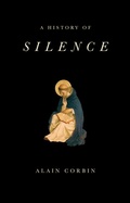 Cover: A History of Silence - Polity Press