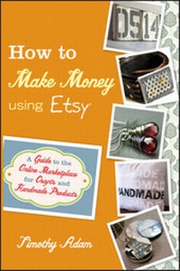 Abbildung von: How to Make Money Using Etsy - Wiley