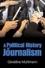 Cover: Political History of Journalism - Polity Press