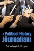 Cover: Political History of Journalism - Polity Press
