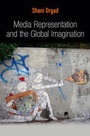 Cover: Media Representation and the Global Imagination - Polity Press