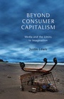 Cover: Beyond Consumer Capitalism - Polity Press