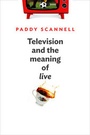 Cover: Television and the Meaning of 'Live' - Polity Press