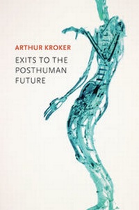 Enlarge image Cover: Exits to the Posthuman Future - Polity Press