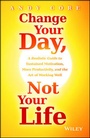 Bild: Change Your Day, Not Your Life - Wiley