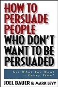 Cover: How to Persuade People Who Don't Want to be Persuaded - Wiley