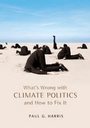Cover: What's Wrong with Climate Politics and How to Fix It - Polity Press
