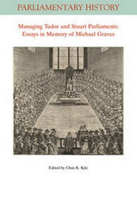 Enlarge image Cover: Managing Tudor and Stuart Parliaments - Wiley