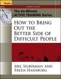 Enlarge image Cover: The 60-Minute Active Training Series: How to Bring Out the Better Side of Difficult People, Leader's Guide - Pfeiffer