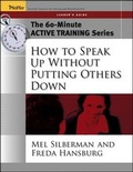 Cover: The 60-Minute Active Training Series: How to Speak Up Without Putting Others Down, Leader's Guide - Pfeiffer