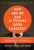 Cover: Why Are We Bad at Picking Good Leaders? A Better Way to Evaluate Leadership Potential - Jossey-Bass