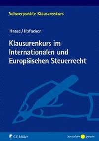 Bild vergrößern Bild: Klausurenkurs im Internationalen und Europäischen Steuerrecht - C.F. Müller
