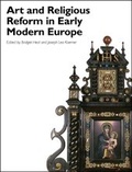 Cover: Art and Religious Reform in Early Modern Europe - Wiley
