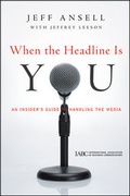 Cover: When the Headline Is You - Jossey-Bass