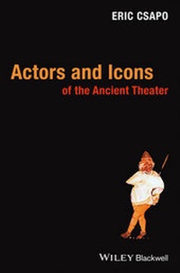 Enlarge image Cover: Actors and Icons of the Ancient Theater - Wiley