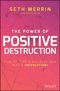 Cover: The Power of Positive Destruction - Wiley