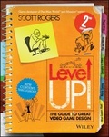 Cover: Level Up! The Guide to Great Video Game Design - Wiley